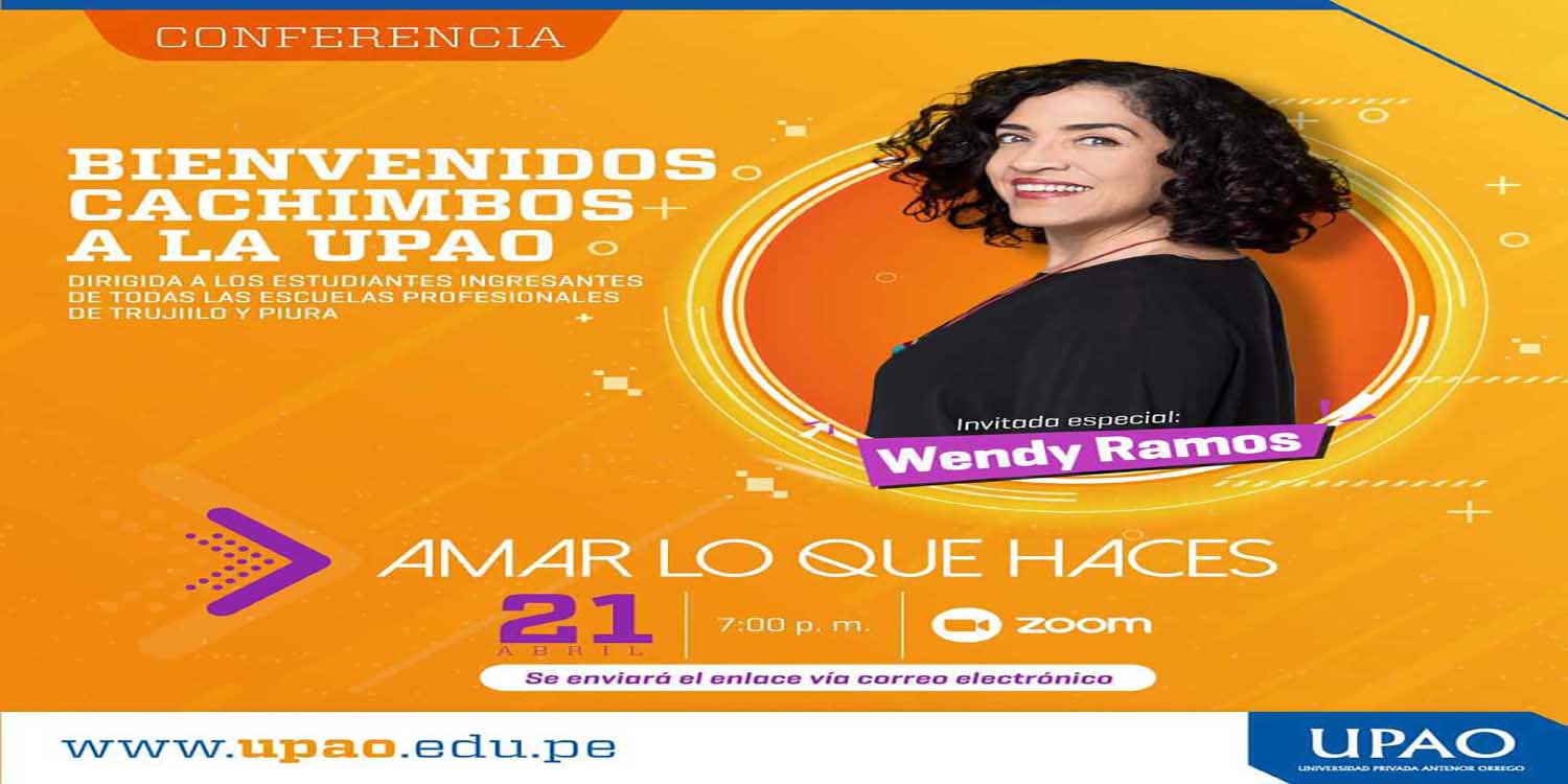 Wendy Ramos dará bienvenida a cachimbos orreguianos - Durante la conferencia motivacional “Ama lo que haces”