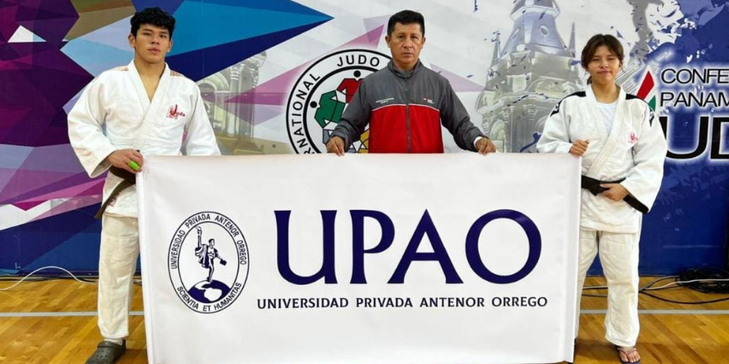 Judocas de UPAO son campeones nacionales - Guillermo Carril y Oriana Aliaga ganan medalla de oro en certamen organizado por la Fedup.